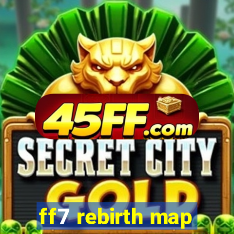 ff7 rebirth map